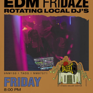 Weekly event in Taos, EDM Fridaze